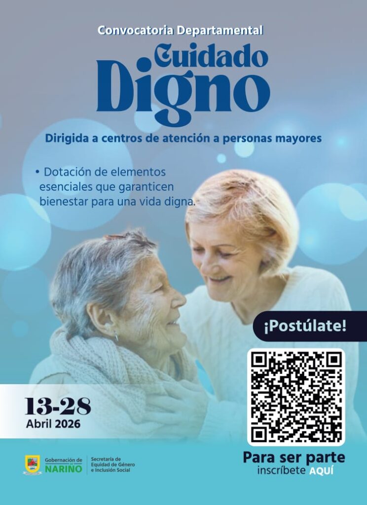 Pieza publicitaria de la Convocatoria Departamental "Cuidado Digno" 2026 de la Gobernación de Nariño, dirigida a centros de atención de personas mayores, con fechas del 13 al 28 de abril de 2026.