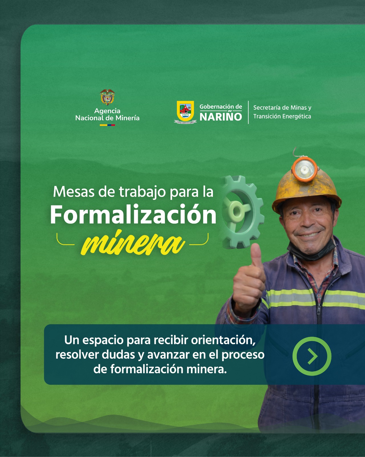 Imagen principal de la campaña "Mesas de trabajo para la Formalización Minera" de la Gobernación de Nariño. Se muestra a un minero con casco, lámpara y equipo de protección, haciendo un gesto de aprobación (pulgar arriba) junto a un icono de engranaje.