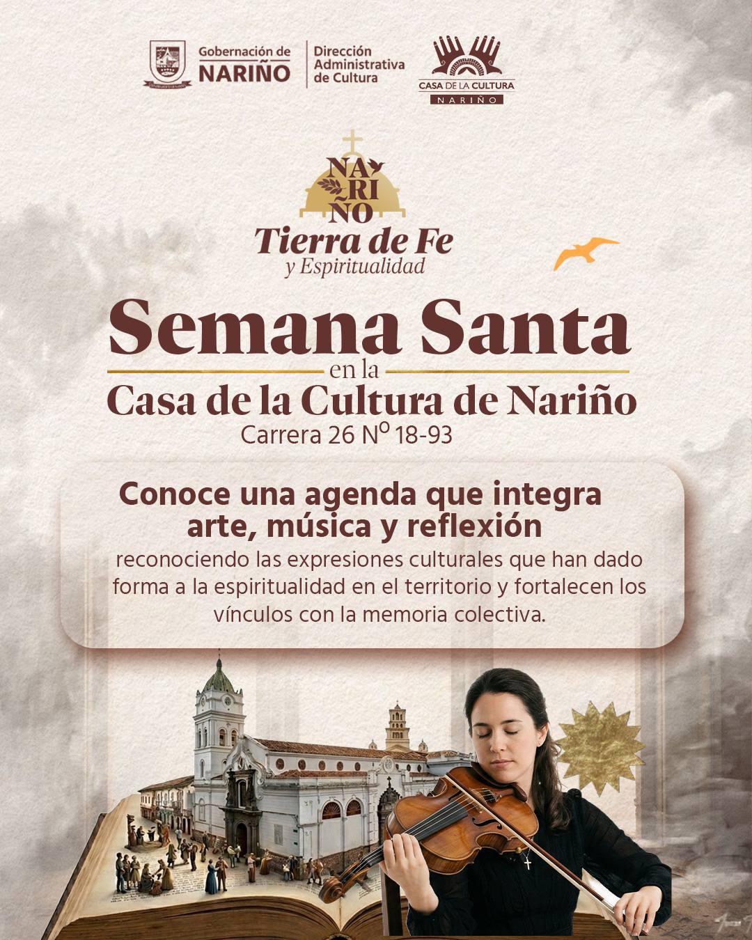 Cartel oficial de la Gobernación de Nariño para la "Semana Santa en la Casa de la Cultura". La imagen integra elementos artísticos como una violinista, un libro abierto del cual emerge una iglesia colonial (pop-up) y la marca "Nariño Tierra de Fe y Espiritualidad".