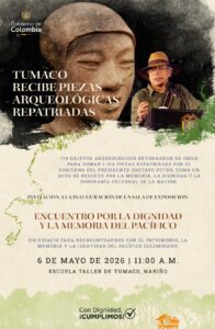 Afiche institucional del Gobierno de Colombia que anuncia: "Tumaco recibe piezas arqueológicas repatriadas". Muestra el plano medio de una escultura prehispánica de la cultura Tumaco-La Tolita y una fotografía del presidente Gustavo Petro interviniendo en un podio, detallando la inauguración del "Encuentro por la Dignidad y la Memoria del Pacífico" el 6 de mayo de 2026 en la Escuela Taller de Tumaco.