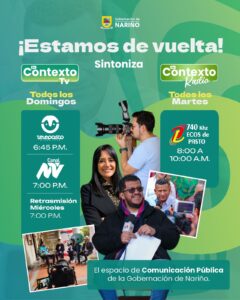 Afiche promocional de la Gobernación de Nariño titulado "¡Estamos de vuelta!". Muestra los horarios de los programas En Contexto TV (domingos por Telepasto y Canal NV) y En Contexto Radio (martes por Ecos de Pasto), acompañado de fotografías del equipo de prensa y comunicación pública en cobertura periodística.