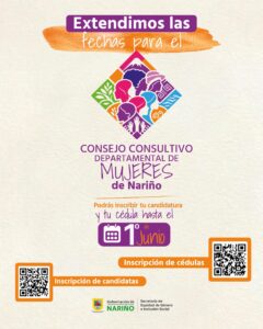 Afiche oficial de la Secretaría de Equidad de Género e Inclusión Social de Nariño que anuncia la extensión de fechas para el Consejo Consultivo Departamental de Mujeres de Nariño. Indica que la inscripción de candidaturas y cédulas se amplió hasta el 1 de junio, incluyendo dos códigos QR para realizar el proceso de registro digital.