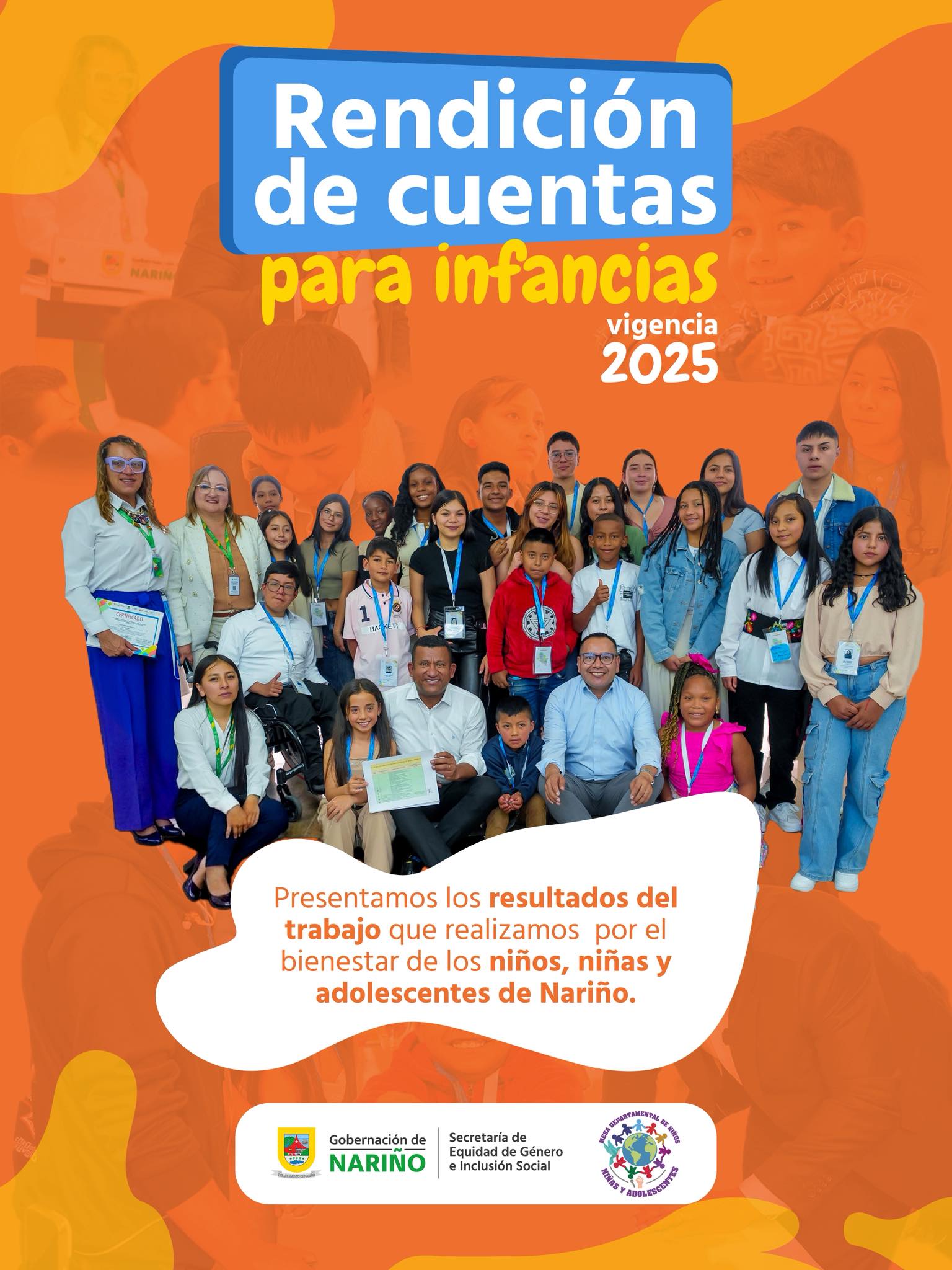 Afiche oficial de la Secretaría de Equidad de Género e Inclusión Social de Nariño titulado "Rendición de cuentas para infancias - vigencia 2025". Muestra una fotografía grupal del Gobernador de Nariño, funcionarios públicos y un colectivo diverso de niños, niñas y adolescentes portando escarapelas en un evento institucional sobre un fondo de color naranja vivo.