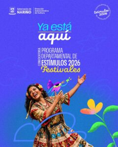 Afiche oficial de la Convocatoria Programa Departamental de Estímulos 2026 Festivales. Muestra a una mujer sonriente con traje folclórico tradicional bailando sobre un fondo azul, acompañada por ilustraciones coloridas de una flor y un pájaro abstracto, junto al logotipo de la Gobernación de Nariño.