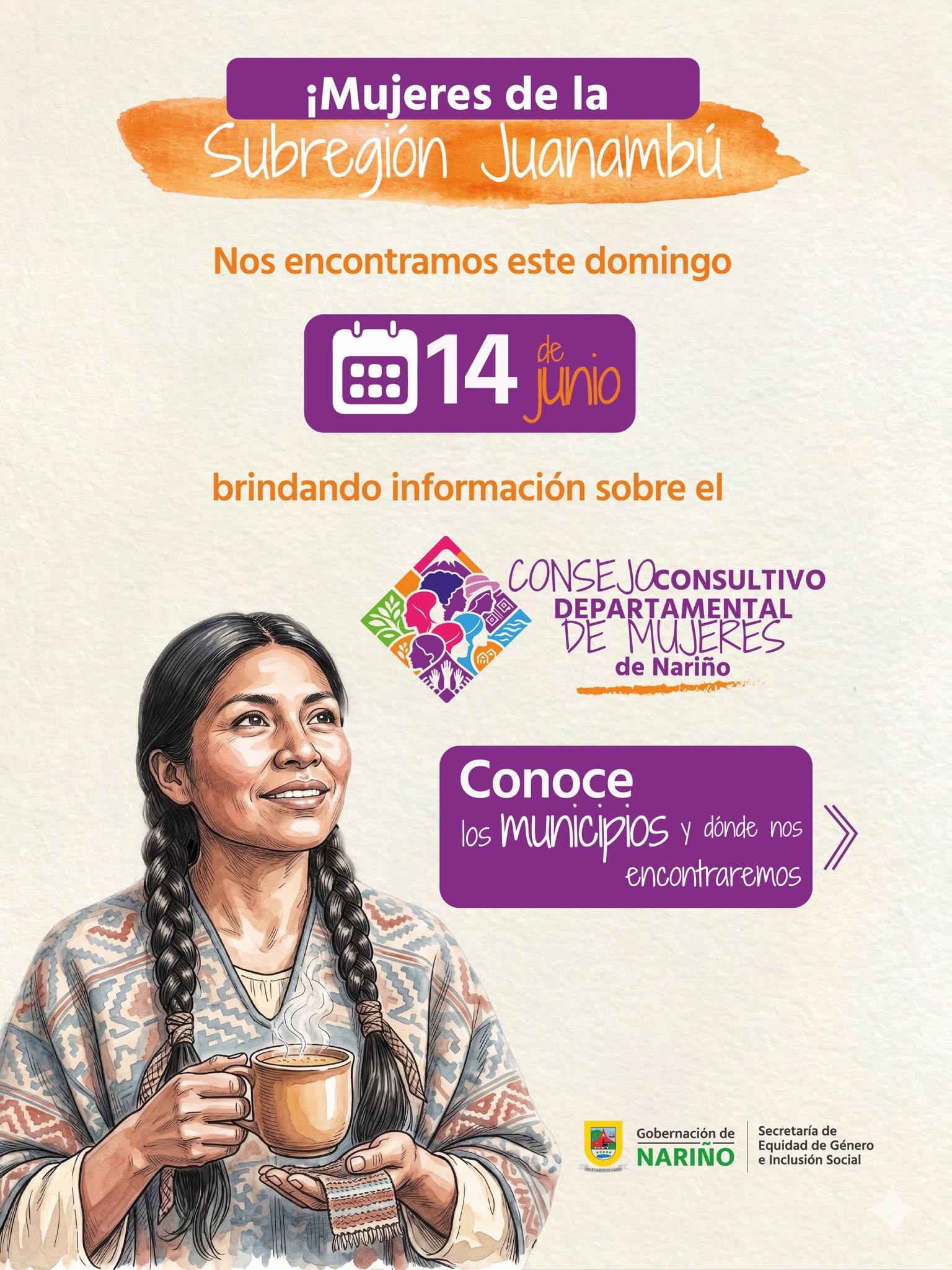 Pieza informativa de la Secretaría de Equidad de Género e Inclusión Social convocando al espacio del Consejo Consultivo Departamental de Mujeres de Nariño para la subregión de Juanambú. Incluye la ilustración de una mujer indígena con una taza de café caliente.