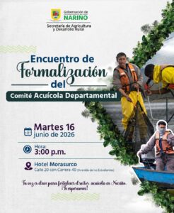 Infografía institucional de la Secretaría de Agricultura y Desarrollo Rural invitando al 'Encuentro de Formalización del Comité Acuícola Departamental' en Pasto. Muestra fotos de operarios acuícolas y pescadores artesanales en su labor diaria.