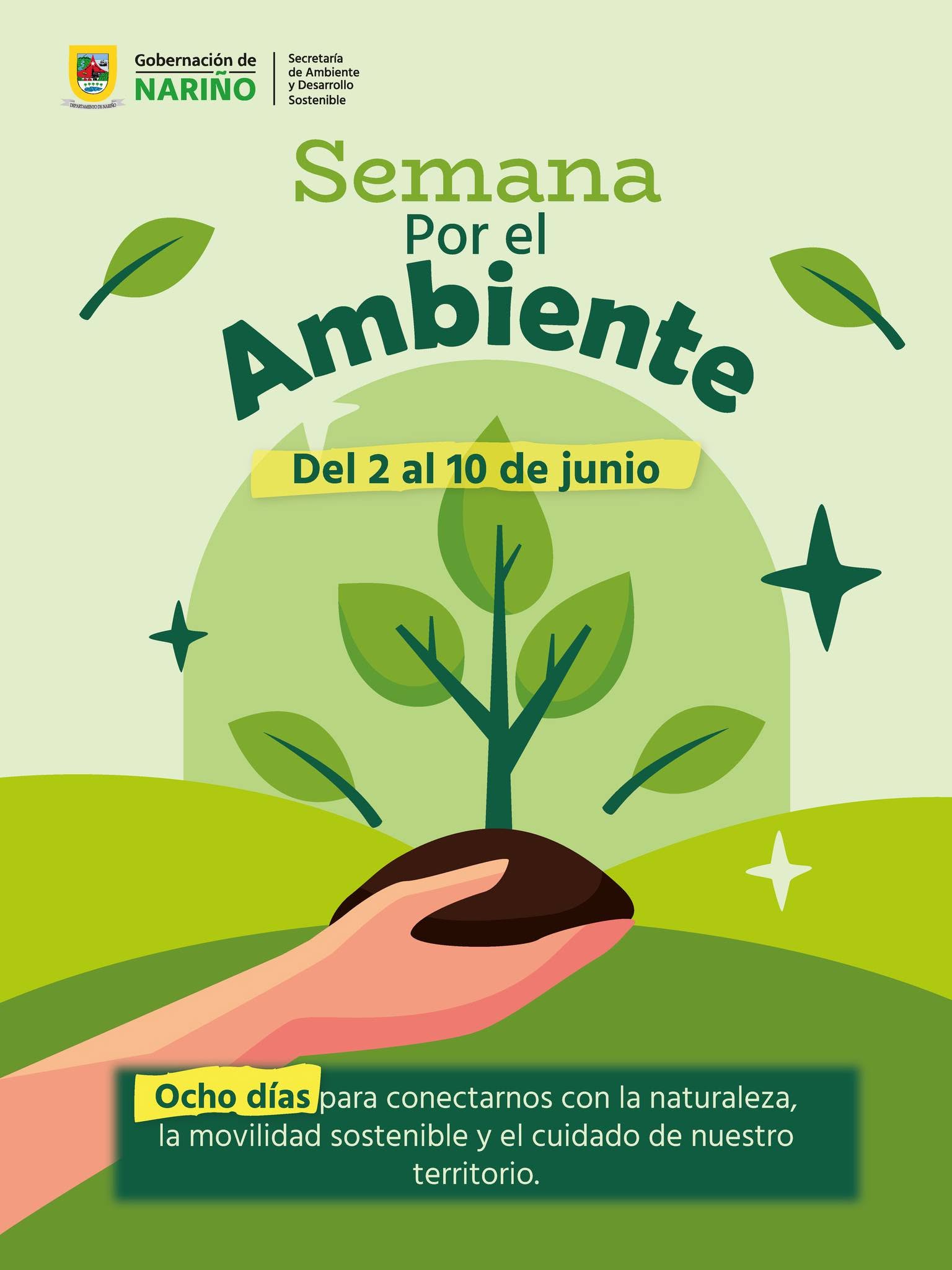 Afiche promocional de la Semana por el Ambiente en Nariño, del 2 al 10 de junio. Presenta una ilustración de una mano sosteniendo un brote de planta sobre un paisaje verde y el lema: "Ocho días para conectarnos con la naturaleza, la movilidad sostenible y el cuidado de nuestro territorio". Incluye el logo de la Gobernación de Nariño.