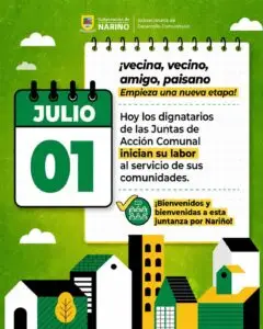 Pieza gráfica informativa sobre fondo verde con ilustraciones de casas y edificios en la parte inferior, que incluye un calendario marcando "Julio 01" y un cuaderno de notas con el texto "¡Vecina, vecino, amigo, paisano Empieza una nueva etapa! Hoy los dignatarios de las Juntas de Acción Comunal inician su labor al servicio de sus comunidades".