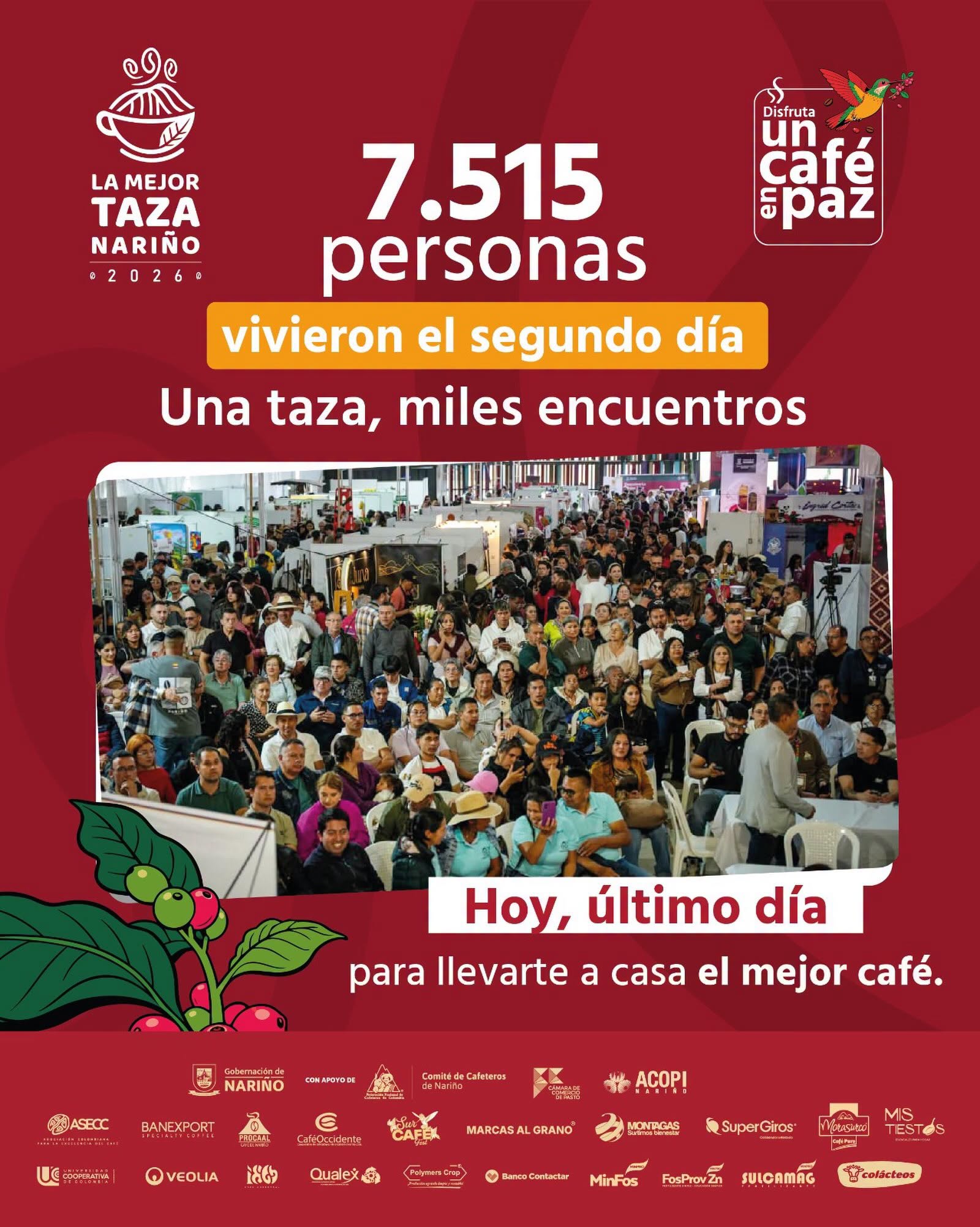 Afiche promocional del último día de la feria La Mejor Taza Nariño 2026, destacando una asistencia de 7.515 personas en su segundo día, con una fotografía central de un gran público reunido en el evento.